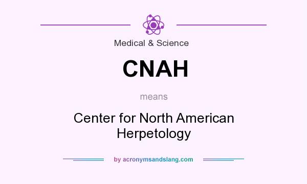 What does CNAH mean? It stands for Center for North American Herpetology