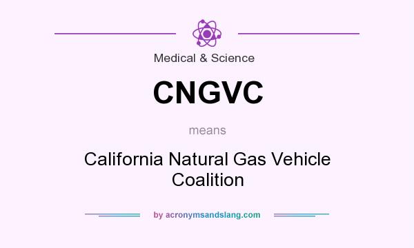 What does CNGVC mean? It stands for California Natural Gas Vehicle Coalition