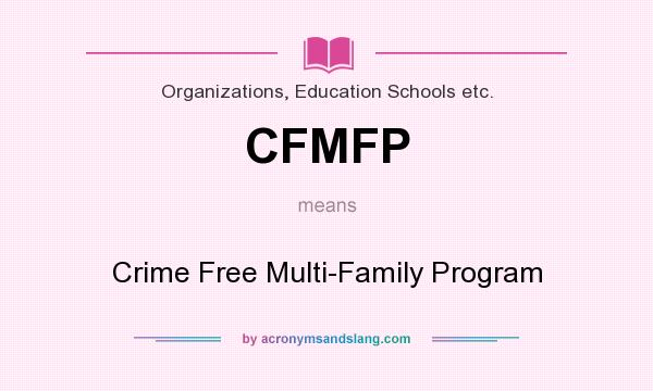 What does CFMFP mean? It stands for Crime Free Multi-Family Program