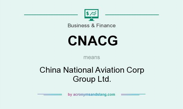 What does CNACG mean? It stands for China National Aviation Corp Group Ltd.