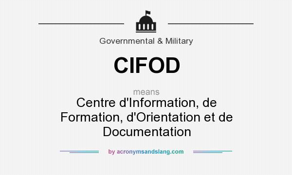 What does CIFOD mean? It stands for Centre d`Information, de Formation, d`Orientation et de Documentation