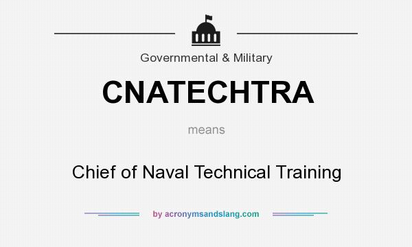 What does CNATECHTRA mean? It stands for Chief of Naval Technical Training