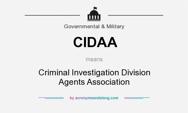 What does CIDAA mean? It stands for Criminal Investigation Division Agents Association