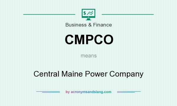 What does CMPCO mean? It stands for Central Maine Power Company