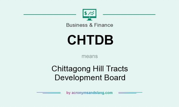 What does CHTDB mean? It stands for Chittagong Hill Tracts Development Board