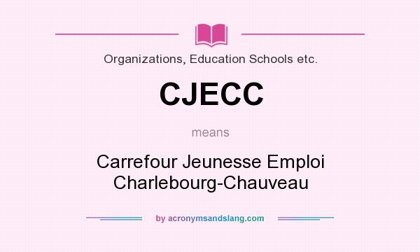 What does CJECC mean? It stands for Carrefour Jeunesse Emploi Charlebourg-Chauveau