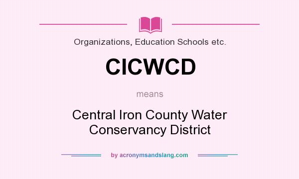 What does CICWCD mean? It stands for Central Iron County Water Conservancy District