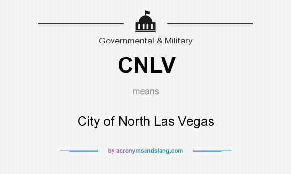 What does CNLV mean? It stands for City of North Las Vegas