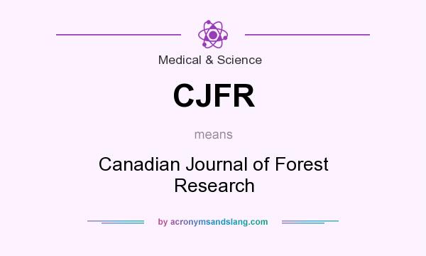 What does CJFR mean? It stands for Canadian Journal of Forest Research