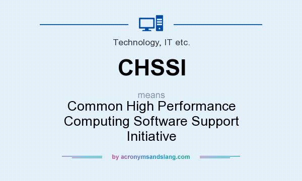 What does CHSSI mean? It stands for Common High Performance Computing Software Support Initiative