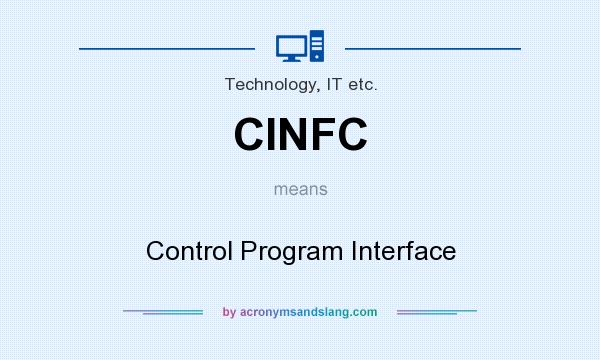 What does CINFC mean? It stands for Control Program Interface
