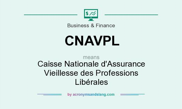 What does CNAVPL mean? It stands for Caisse Nationale d`Assurance Vieillesse des Professions Libérales