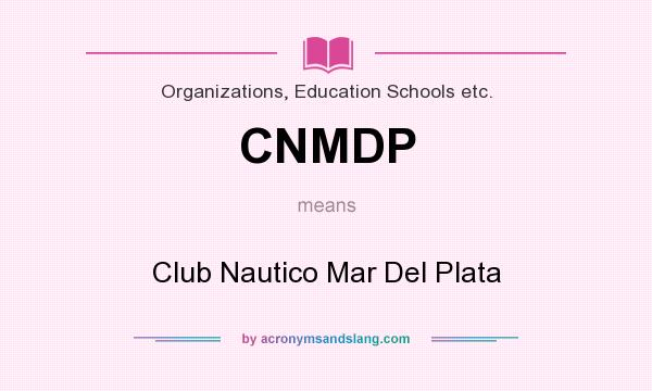 What does CNMDP mean? It stands for Club Nautico Mar Del Plata