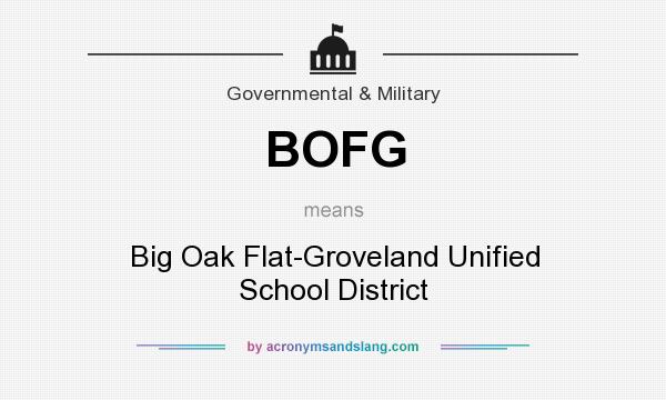 What does BOFG mean? It stands for Big Oak Flat-Groveland Unified School District