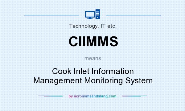 What does CIIMMS mean? It stands for Cook Inlet Information Management Monitoring System