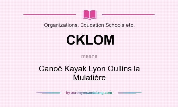 What does CKLOM mean? It stands for Canoë Kayak Lyon Oullins la Mulatière