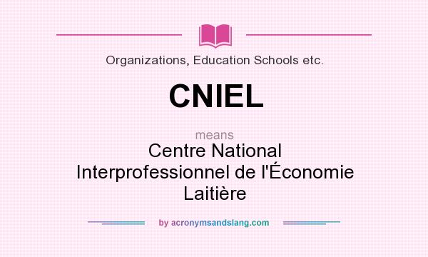 What does CNIEL mean? It stands for Centre National Interprofessionnel de l`Économie Laitière