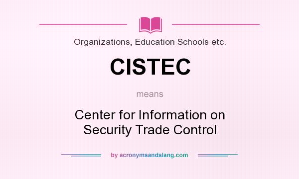 What does CISTEC mean? It stands for Center for Information on Security Trade Control