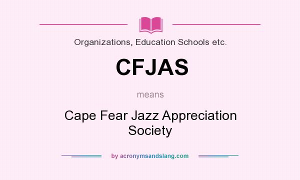 What does CFJAS mean? It stands for Cape Fear Jazz Appreciation Society