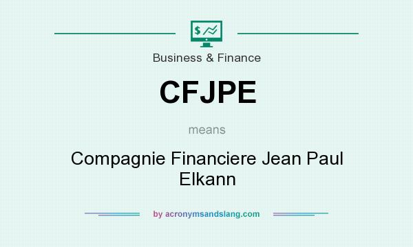 What does CFJPE mean? It stands for Compagnie Financiere Jean Paul Elkann