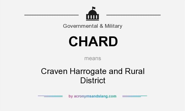 What does CHARD mean? It stands for Craven Harrogate and Rural District