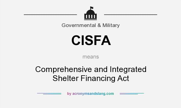 What does CISFA mean? It stands for Comprehensive and Integrated Shelter Financing Act