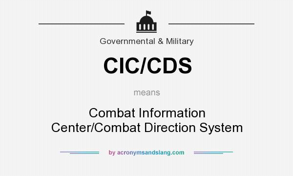 What does CIC/CDS mean? It stands for Combat Information Center/Combat Direction System