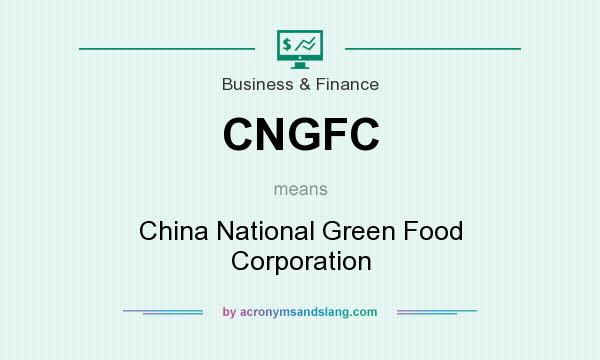What does CNGFC mean? It stands for China National Green Food Corporation