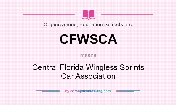 What does CFWSCA mean? It stands for Central Florida Wingless Sprints Car Association