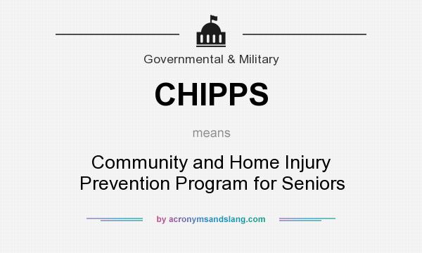 What does CHIPPS mean? It stands for Community and Home Injury Prevention Program for Seniors