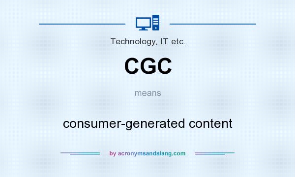 What does CGC mean? It stands for consumer-generated content
