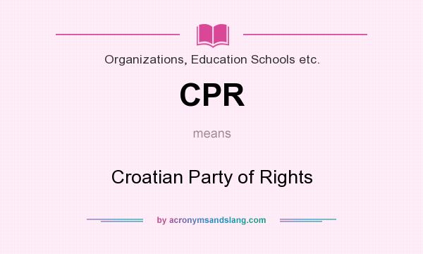 What does CPR mean? It stands for Croatian Party of Rights