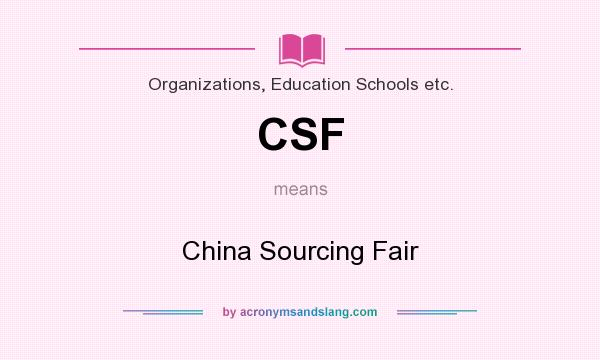 What does CSF mean? It stands for China Sourcing Fair