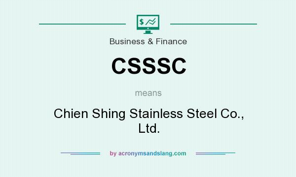 What does CSSSC mean? It stands for Chien Shing Stainless Steel Co., Ltd.