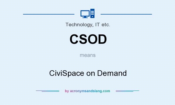 What does CSOD mean? It stands for CiviSpace on Demand