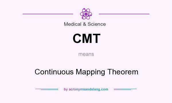 What does CMT mean? It stands for Continuous Mapping Theorem
