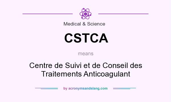 What does CSTCA mean? It stands for Centre de Suivi et de Conseil des Traitements Anticoagulant