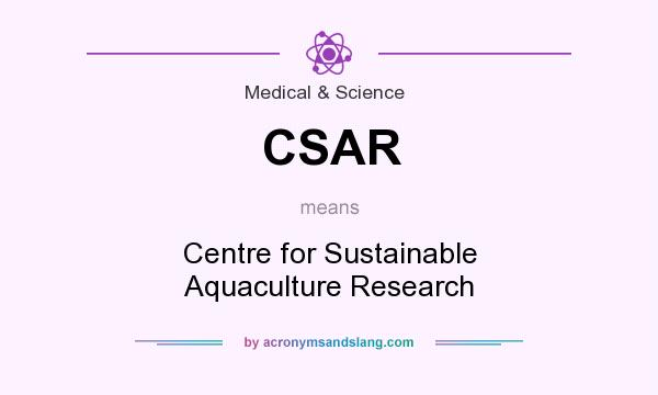 What does CSAR mean? It stands for Centre for Sustainable Aquaculture Research