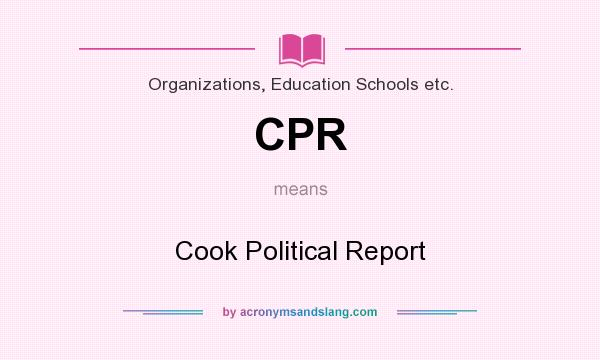 What does CPR mean? It stands for Cook Political Report