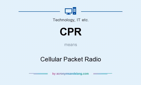 What does CPR mean? It stands for Cellular Packet Radio