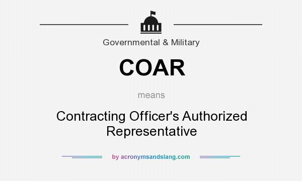 What does COAR mean? It stands for Contracting Officer`s Authorized Representative