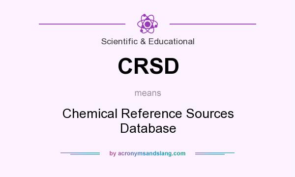 What does CRSD mean? It stands for Chemical Reference Sources Database