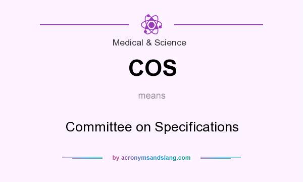 What does COS mean? It stands for Committee on Specifications