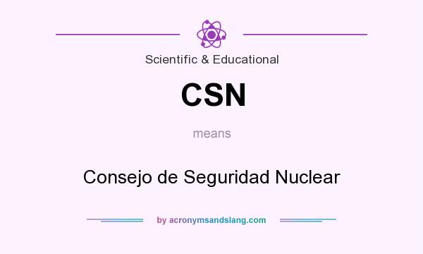 What does CSN mean? It stands for Consejo de Seguridad Nuclear