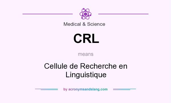 What does CRL mean? It stands for Cellule de Recherche en Linguistique