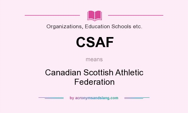 What does CSAF mean? It stands for Canadian Scottish Athletic Federation