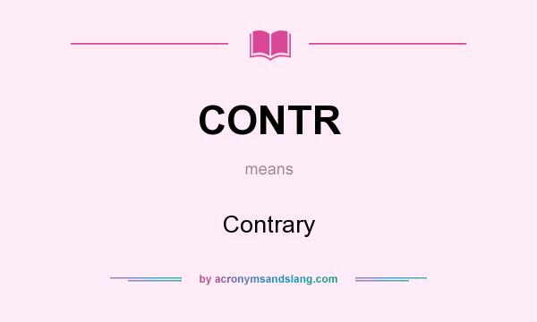 What does CONTR mean? It stands for Contrary