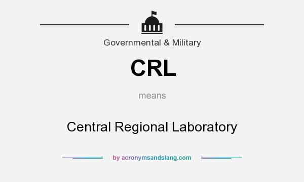 What does CRL mean? It stands for Central Regional Laboratory