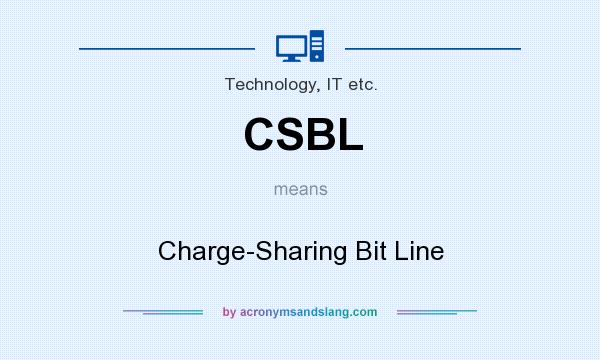 What does CSBL mean? It stands for Charge-Sharing Bit Line