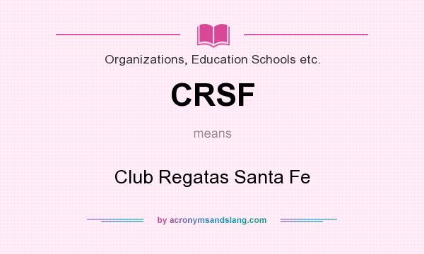 What does CRSF mean? It stands for Club Regatas Santa Fe